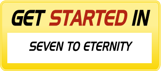 Get Started in SEVEN TO ETERNITY